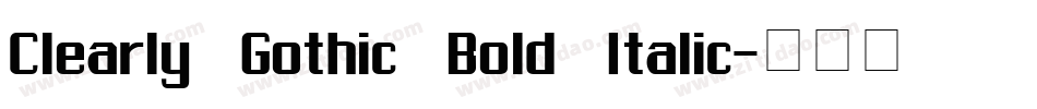 Clearly Gothic Bold Italic字体转换